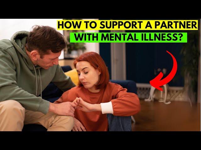 The Ultimate Guide to Supporting a Partner with Mental Illness