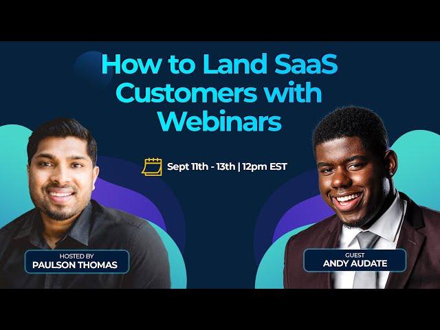 Day 2: How to Land SaaS Customers with Webinars