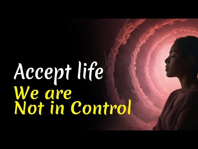 Accept life - We are not in Control | Audiobook