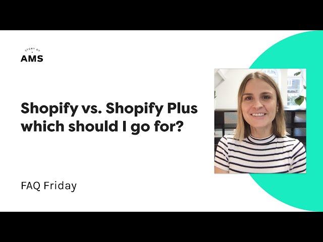 Shopify vs Shopify Plus: which one is the better option? | FAQ Friday