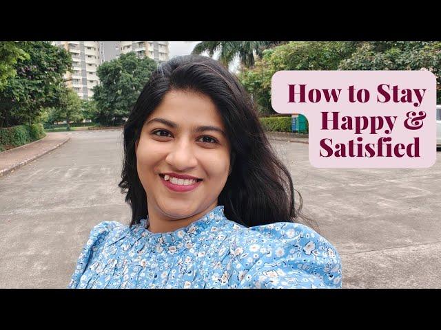 How To Stay Happy and Satisfied #happiness #dissatisfaction #motivation
