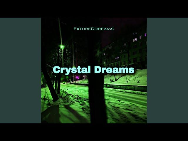 Crystal Dreams