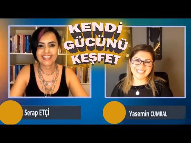 Serap ETÇİ ve Yasemin CUMRAL ile Kendi Gücünü Keşfet