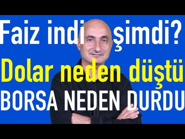 Faiz indirimi başladı, şimdi ne olacak? | Dolar neden düştü | Borsa neden durdu