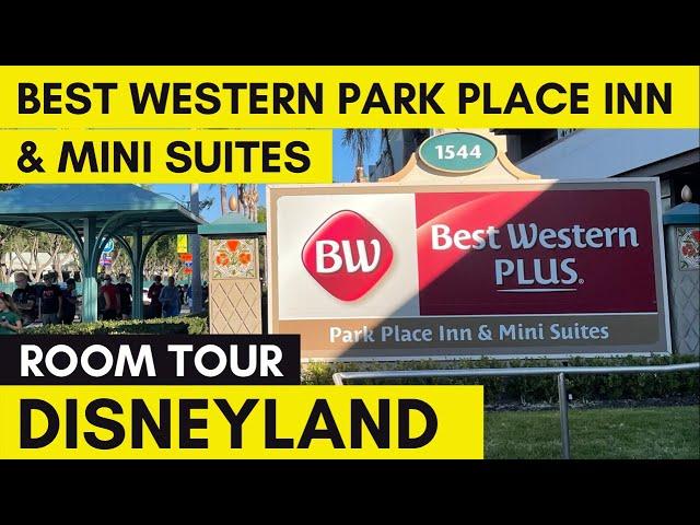 Best Western Plus Park Place Inn and Mini Suites Anaheim |  Closest Hotel to Disneyland