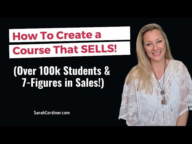 How To Create an Online Course That SELLS - The 10 Step Course Creation System (7-Figure Success)