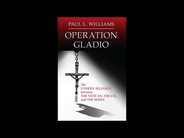 Operation Gladio: The Unholy Alliance Between the Vatican, the CIA, and the Mafia (Full Audiobook)