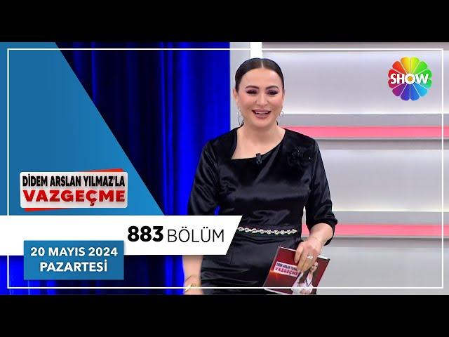 Didem Arslan Yılmaz'la Vazgeçme 883. Bölüm | 20 Mayıs 2024