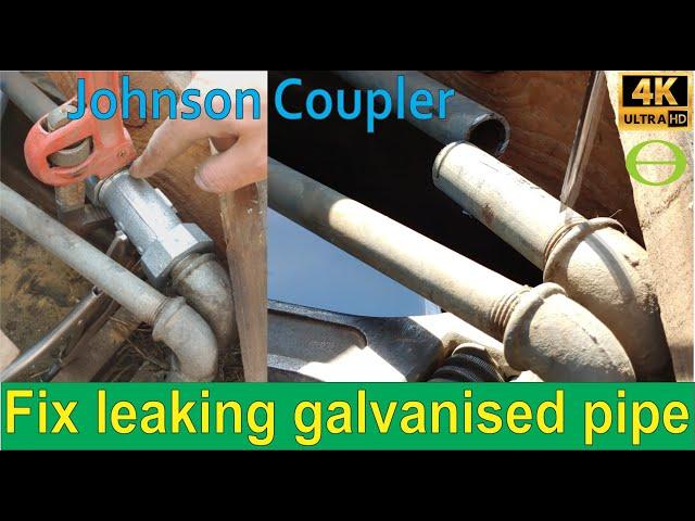 How to fix a leaking galvanized pipe using a Johnson coupler