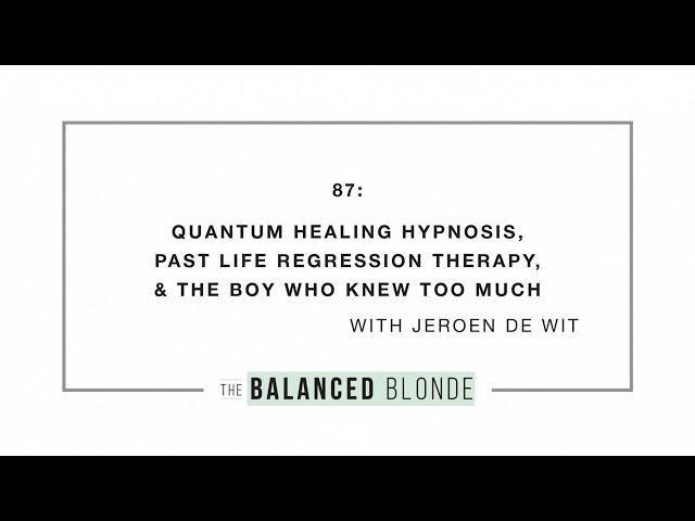 Ep  87 ft  Jeroen De Wit   Quantum Healing Hypnosis, Past Life Regression Therapy, & The Boy Who