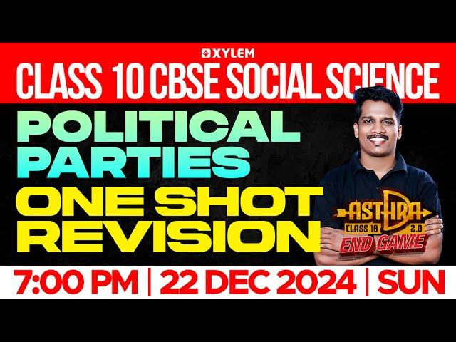 Class 10 CBSE Social Science |  Political Parties - One Shot Revision | Xylem Class 10 CBSE