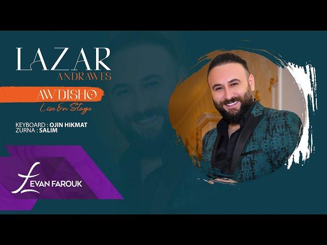 Lazar Andrawes - Awdisho 2023 #live لازار اندراوس - عوديشو