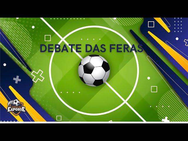 Debate das Feras - BandNews Goiânia/Feras do Esporte - 27/06/2024