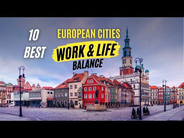 10 Best Countries to live and work in Europe - Work Life Balance | Travel 2023