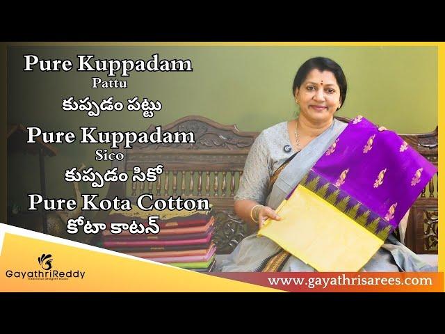 Pure Kuppadam Pattu ,  Pure Kuppadam Sico & Pure Kota Cotton SAREES | #GayathriReddy |