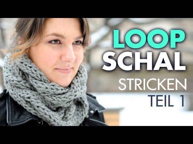 Loopschal mit Zopfmuster, Rundschal stricken *Teil 1*