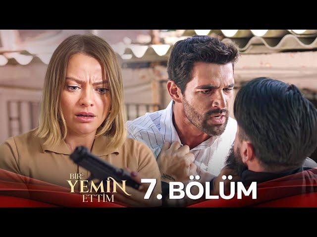 Bir Yemin Ettim 7. Bölüm