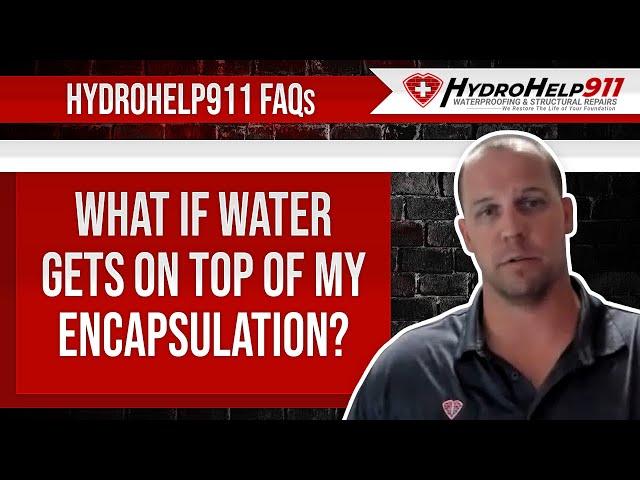 What If Water Gets on Top of My Encapsulation? | HydroHelp911 FAQ