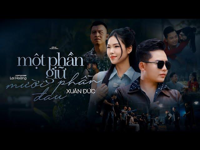 ONE PART HOLDS TEN PARTS OF PAIN | MUSIC OFFICIAL VIDEO | XUAN DUC