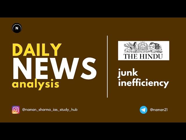 Daily News Analysis | The Hindu Editorial | Junk Inefficiency | Naman Sharma IAS Study Hub