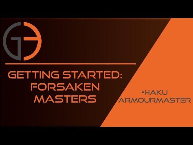 Getting Started: Forsaken Masters - Haku, Armourmaster