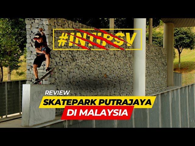 COBAIN SKATEPARK PUTRAJAYA MALAYSIA | #INTIPSV