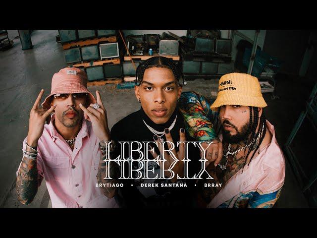 Derek Santana, Brytiago & Brray - Liberty (Video Oficial)