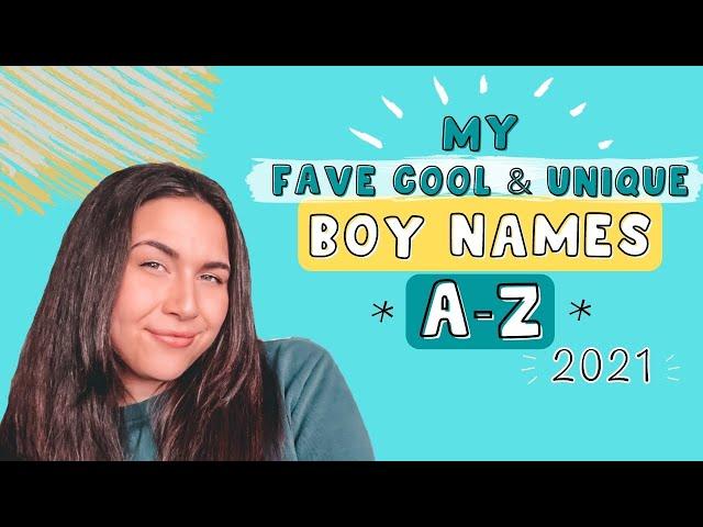 UNIQUE + RARE BABY BOY NAMES 2021! | Cute & Cool A-Z Favorite Baby Names I Love But Won't Be Using!