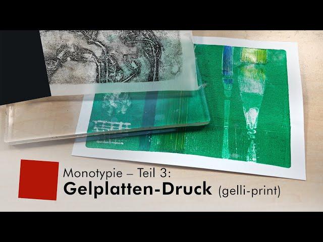 Monotypie –Teil 3: Gelplatten-Druck / Gelli-Print