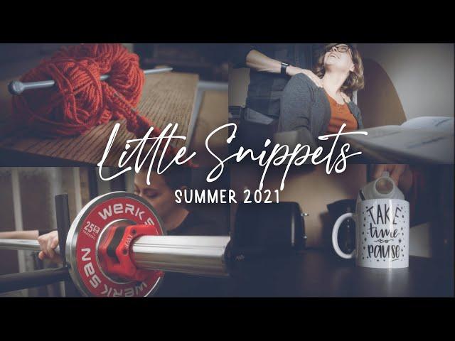 Little snippets | Summer 2021 | Thaila Skye