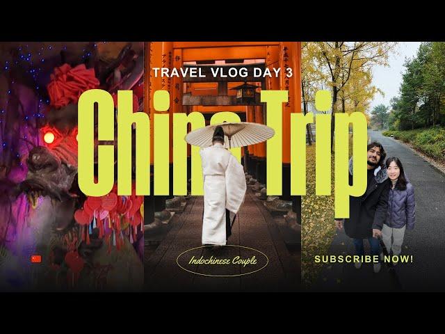 China trip | Day 3 | Couple Travel Vlogs | Indochinese Couple | China Travel Vlogs | NZ bloggers