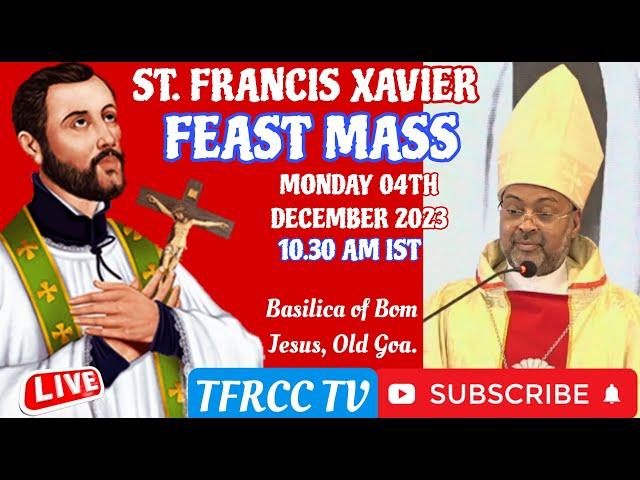 St. Francis Xavier Feast Mass | 4th December 2023 | 10.30 AM IST | Old Goa | #tfrcctv