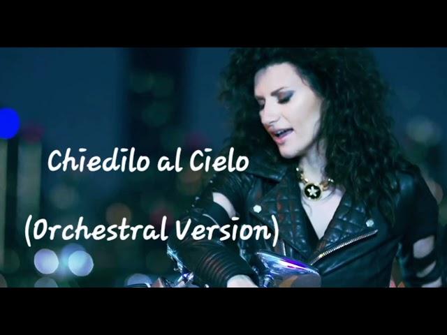 Laura Pausini - Chiedilo al Cielo (Orchestral Version)