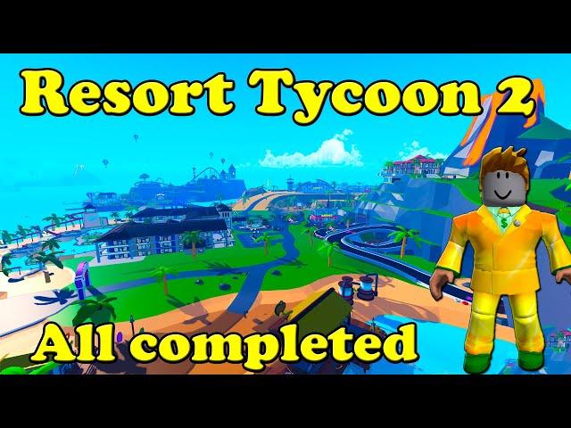 Roblox Resort Tycoon 2 All completed