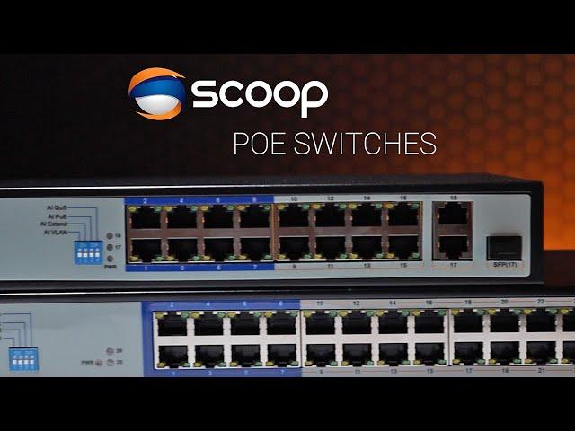 Scoop PoE Switch Range with AI Features Explained