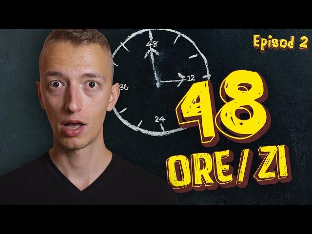 După acest video vei avea 48 ore/zi | S1 E2