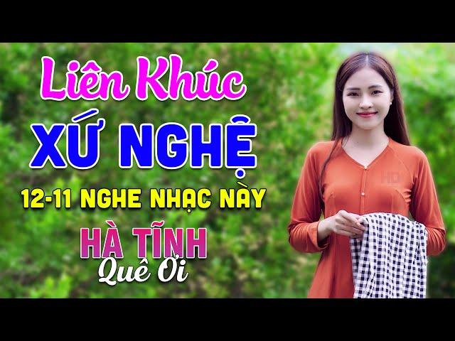 12-11 Nghe Liên Khúc Dân Ca Xứ Nghệ - Hà Tĩnh Quê Ơi - LK Dân Ca Xứ Nghệ Mới Nhất