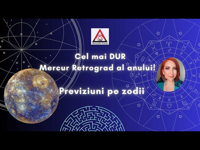 Cel mai DUR Mercur Retrograd al anului! Previziuni pentru zodii | Alexandra Coman