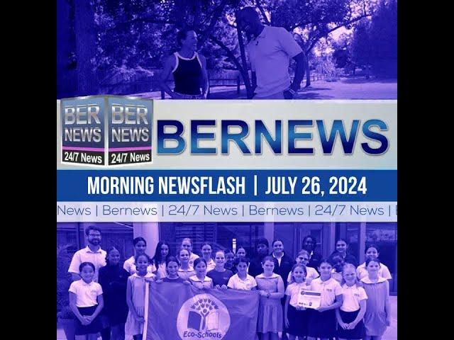 Bermuda Newsflash For Friday, July 26, 2024