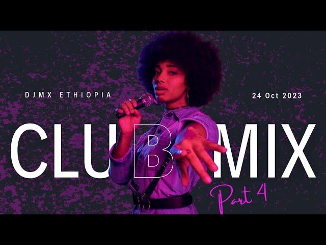 New Ethiopian Club Music  2023 - Part 4  @NUBIA'S DJ  *MOOMBACHILL*