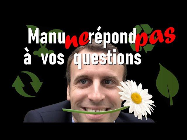 Macron ne répond pas à vos questions... Episode 1