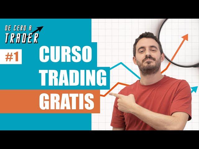  CURSO Cómo hacer TRADING desde Cero #1 Qué es el Trading para PRINCIPIANTES