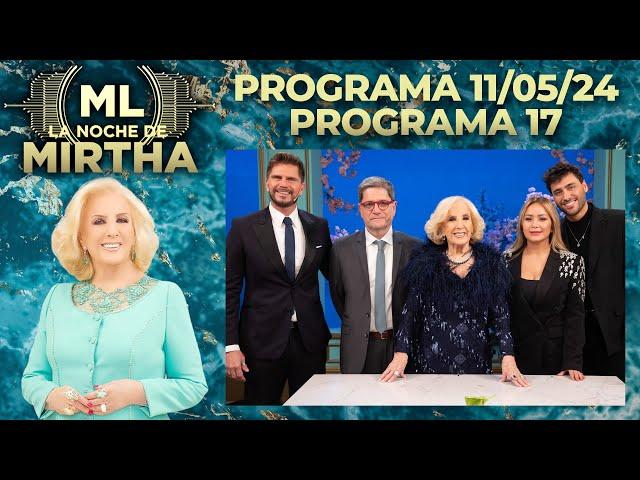 LA NOCHE DE MIRTHA - Programa 11/05/24 - PROGRAMA 17 - TEMPORADA 2024