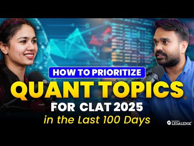 CLAT 2025: 100 Days Strategy for Quantitative Techniques for CLAT 2025 Exam| Quants Important Topics