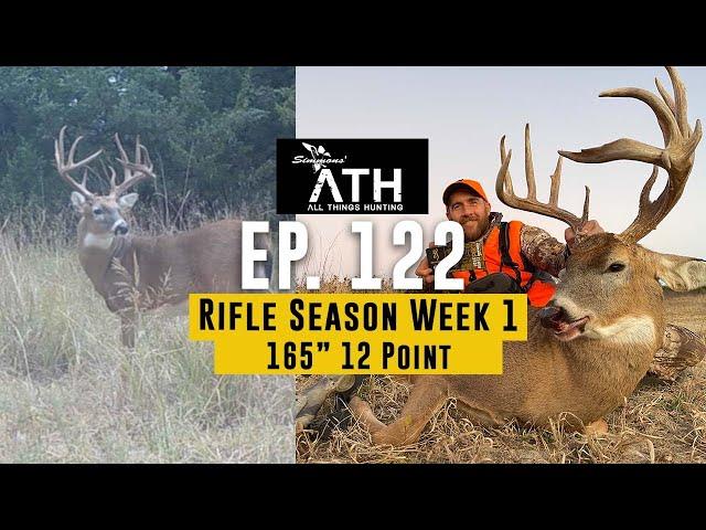 All Things Hunting ep 122 Rifle Season Week 1 165 inch 12 Point