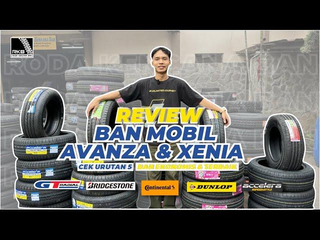 5 Rekomendasi Ban Mobil Avanza & Xenia Terbaik! Cek Urutan Ke-5  Untuk Ban Ekonomis & Paling Terbaik