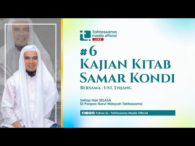  [LIVE] || #6 KAJIAN KITAB SAMAR KONDI