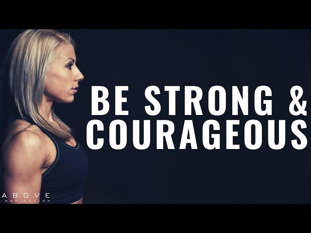 BE STRONG AND COURAGEOUS | God Is With You - Inspirational & Motivational Video