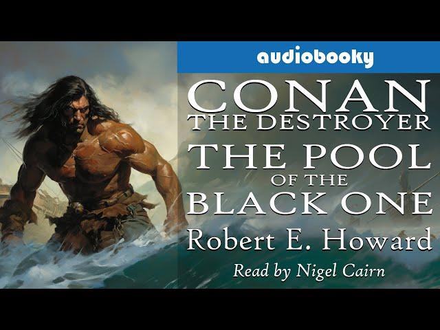 Conan The Destroyer The Pool of the Black One by Robert E. Howard | Fantasy Adventure Audiobooks