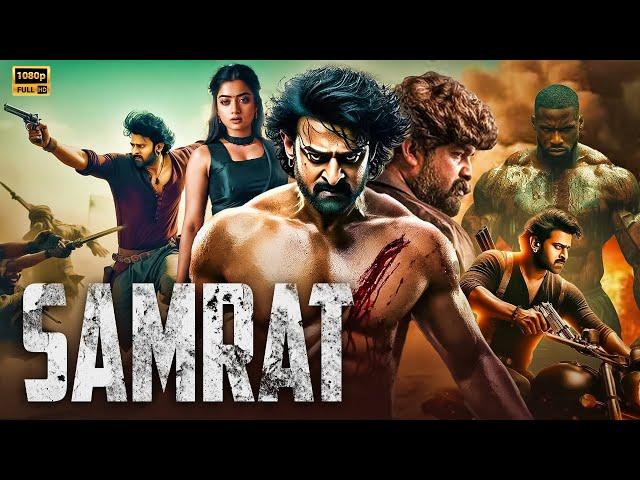 SAMRAT | Prabhas & Rashmika Mandhana | Latest South Indian Hindi Dubbed 2024 | Superhit Action Movie